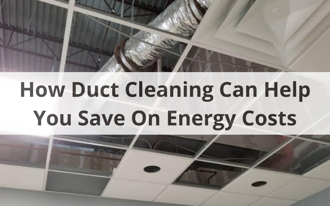 Duct cleaning and energy efficiency