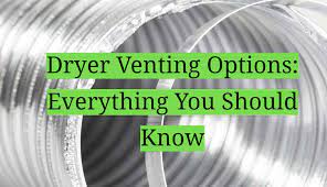 Understanding the Different Dryer Vent Options